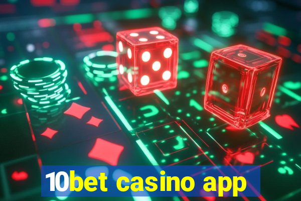 10bet casino app